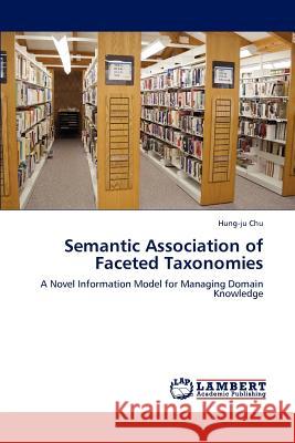 Semantic Association of Faceted Taxonomies Hung-Ju Chu 9783659182495 LAP Lambert Academic Publishing - książka