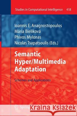 Semantic Hyper/Multimedia Adaptation: Schemes and Applications Anagnostopoulos, Ioannis E. 9783642441554 Springer - książka