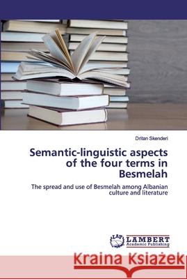 Semantic-linguistic aspects of the four terms in Besmelah Skenderi, Dritan 9786200503015 LAP Lambert Academic Publishing - książka