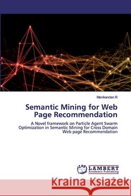 Semantic Mining for Web Page Recommendation R, Manikandan 9786202554169 LAP Lambert Academic Publishing - książka