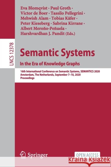 Semantic Systems. in the Era of Knowledge Graphs: 16th International Conference on Semantic Systems, Semantics 2020, Amsterdam, the Netherlands, Septe Blomqvist, Eva 9783030598327 Springer - książka