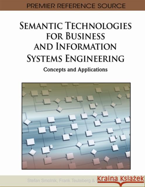 Semantic Technologies for Business and Information Systems Engineering: Concepts and Applications Smolnik, Stefan 9781609601263 Business Science Reference - książka