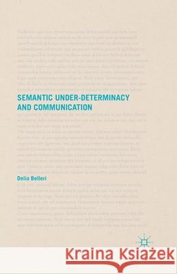 Semantic Under-Determinacy and Communication Belleri, D. 9781349485345 Palgrave Macmillan - książka