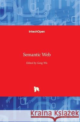 Semantic Web Gang Wu 9789537619541 Intechopen - książka
