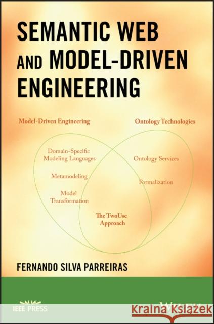 Semantic Web and Model-Driven Engineering Fernando S. Parreiras 9781118004173 IEEE Computer Society Press - książka