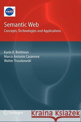 Semantic Web: Concepts, Technologies and Applications Karin Breitman Marco Antonio Casanova Walt Truszkowski 9781846285813 Springer - książka