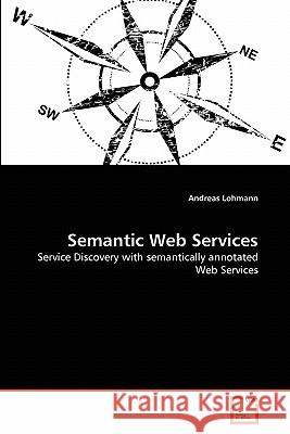 Semantic Web Services Andreas Lohmann 9783639356380 VDM Verlag - książka