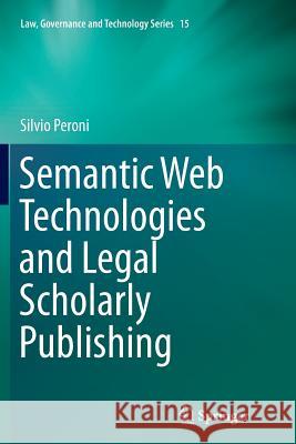 Semantic Web Technologies and Legal Scholarly Publishing Silvio Peroni 9783319374949 Springer - książka