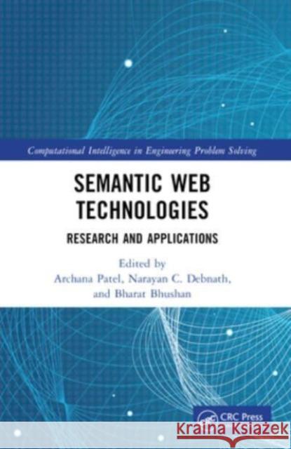 Semantic Web Technologies: Research and Applications Archana Patel Narayan C. Debnath Bharat Bhushan 9781032313702 CRC Press - książka