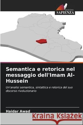 Semantica e retorica nel messaggio dell'Imam Al-Hussein Haidar Awad 9786209229749 Edizioni Sapienza - książka