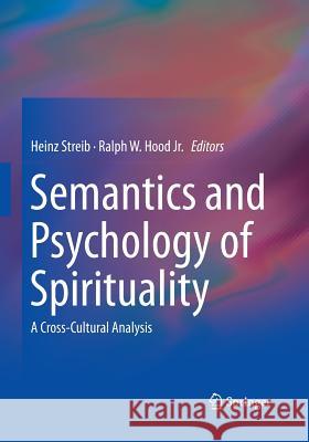 Semantics and Psychology of Spirituality: A Cross-Cultural Analysis Streib, Heinz 9783319344638 Springer - książka