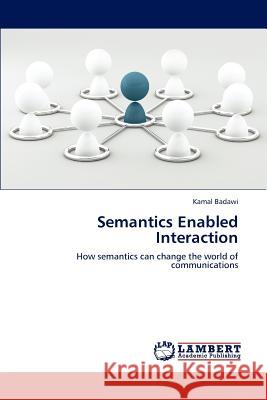 Semantics Enabled Interaction Kamal Badawi 9783848433384 LAP Lambert Academic Publishing - książka