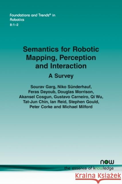 Semantics for Robotic Mapping, Perception and Interaction: A Survey Sourav Garg Niko S 9781680837681 Now Publishers - książka