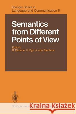 Semantics from Different Points of View R. B U. Egli A. V. Stechow 9783642674600 Springer - książka