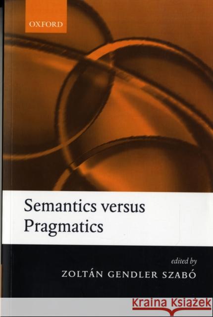 Semantics Versus Pragmatics Szabó, Zoltán Gendler 9780199251520  - książka