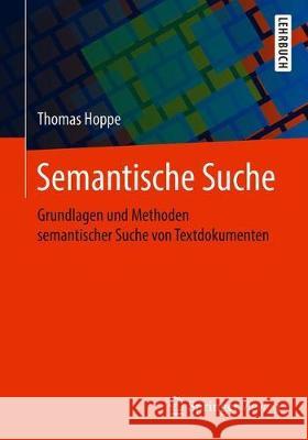 Semantische Suche: Grundlagen Und Methoden Semantischer Suche Von Textdokumenten Hoppe, Thomas 9783658304263 Springer Vieweg - książka