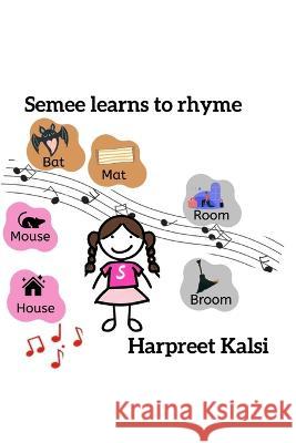 Semee learns to rhyme Harpreet Kalsi   9798852411297 Independently Published - książka
