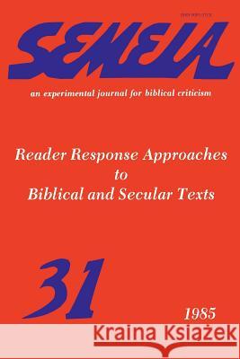 Semeia 31: Reader Response Approaches to Biblical and Secular Texts Detweiler, Robert 9781589831810 Society of Biblical Literature - książka