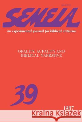 Semeia 39: Orality, Aurality, and Biblical Narrative Silberman, Lou H. 9781589832602 Society of Biblical Literature - książka