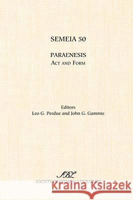 Semeia 50: Paraenesis: ACT and Form Perdue, Leo G. 9781589831131 Society of Biblical Literature - książka