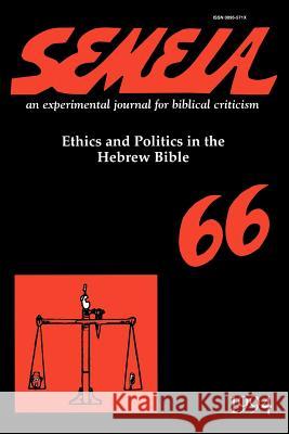 Semeia 66: Ethics and Politics in the Hebrew Bible Knight, Douglas a. 9781589836853 Society of Biblical Literature - książka