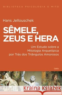 Semele, Zeus e Hera Hans Jellouschek 9788531614187 Grupo Pensamento - książka