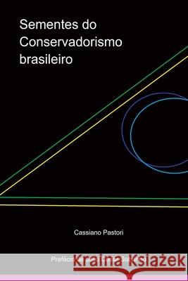 Sementes Do Conservadorismo Brasileiro Pastori Cassiano 9786553928008 Clube de Autores - książka