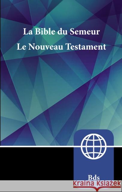 Semeur, French New Testament, Paperback: La Bible Du Semeur Nouveau Testament Zondervan 9780310451747 Zondervan - książka