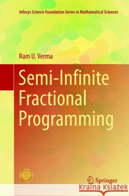 Semi-Infinite Fractional Programming Ram U. Verma 9789811348419 Springer - książka