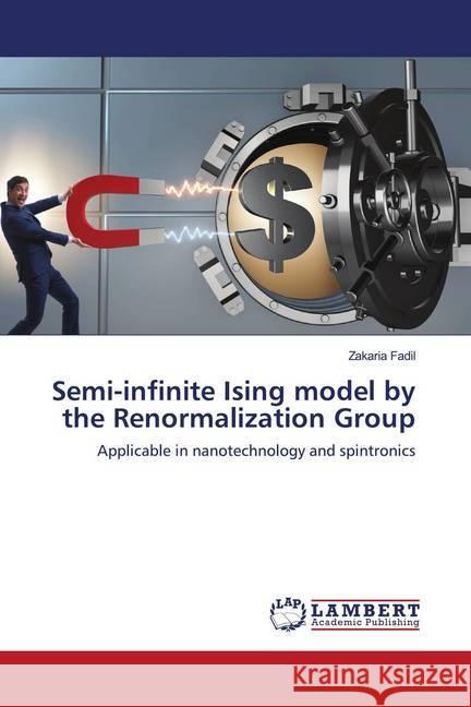 Semi-infinite Ising model by the Renormalization Group : Applicable in nanotechnology and spintronics Fadil, Zakaria 9786202675284 LAP Lambert Academic Publishing - książka