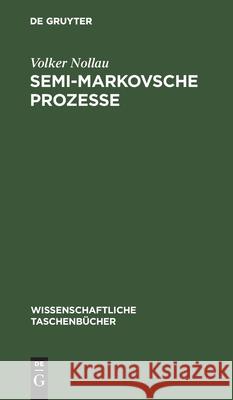 Semi-Markovsche Prozesse Volker Nollau 9783112567876 De Gruyter - książka