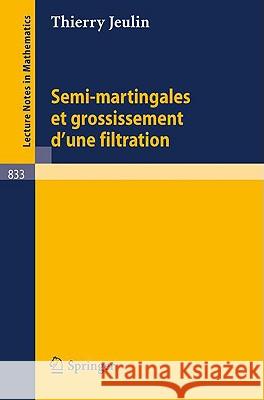 Semi-Martingales Et Grossissement d'Une Filtration Jeulin, T. 9783540102656 Springer - książka