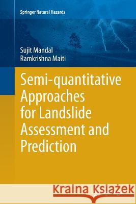 Semi-Quantitative Approaches for Landslide Assessment and Prediction Mandal, Sujit 9789811013713 Springer - książka