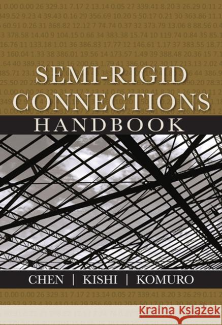 Semi-Rigid Connections Handbook Wai-Fah Chen Norimitsu Kishi Masato Komuro 9781932159998 J. Ross Publishing - książka