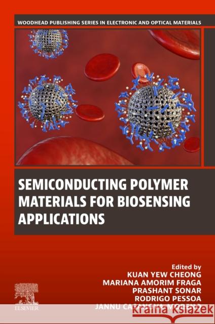 Semiconducting Polymer Materials for Biosensing Applications Kuan Yew Cheong Mariana Amorim Fraga Prashant Sonar 9780323951050 Woodhead Publishing - książka