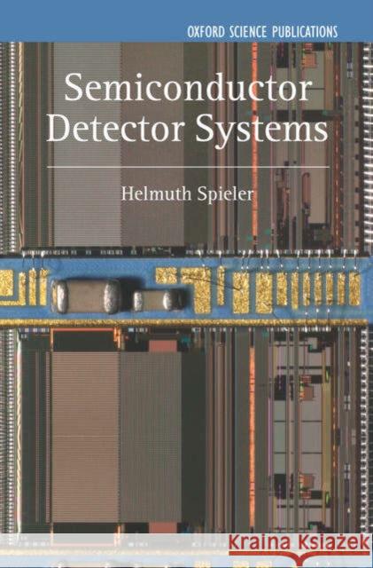 Semiconductor Detector Systems Helmuth Spieler 9780198527848 Oxford University Press - książka