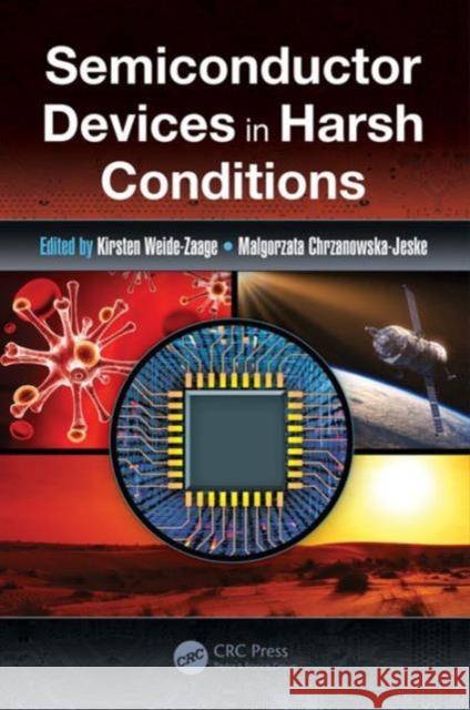 Semiconductor Devices in Harsh Conditions Kirsten Weide-Zaage Malgorzata Chrzanowska-Jeske 9781498743808 CRC Press - książka