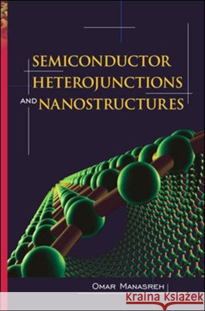 Semiconductor Heterojunctions and Nanostructures Omar Manasreh Mahmoud Omar Manasreh 9780071452281 McGraw-Hill Professional Publishing - książka