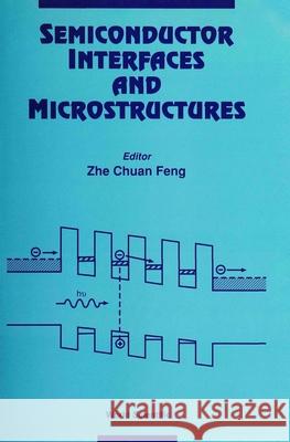 Semiconductor Interfaces and Microstructures Feng, Zhe Chuan 9789810208646 World Scientific Publishing Company - książka