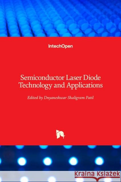 Semiconductor Laser Diode: Technology and Applications Dnyaneshwar Patil 9789535105497 Intechopen - książka