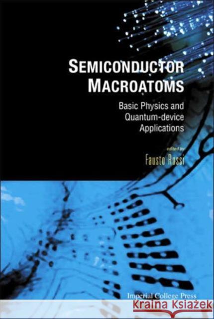 Semiconductor Macroatoms: Basics Physics and Quantum-Device Applications Rossi, Fausto 9781860946080 Imperial College Press - książka