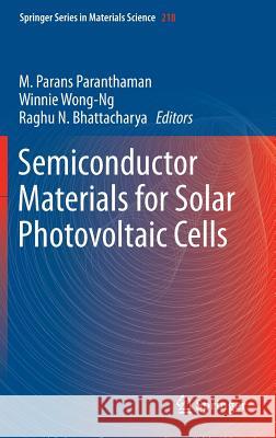 Semiconductor Materials for Solar Photovoltaic Cells M. Parans Paranthaman Winnie Wong-Ng Raghu N. Bhattacharya 9783319203300 Springer - książka