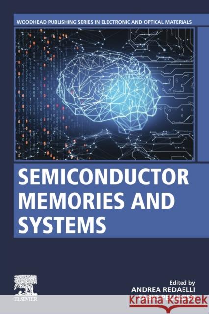 Semiconductor Memories and Systems Andrea Redaelli Fabio Pellizzer 9780128207581 Woodhead Publishing - książka