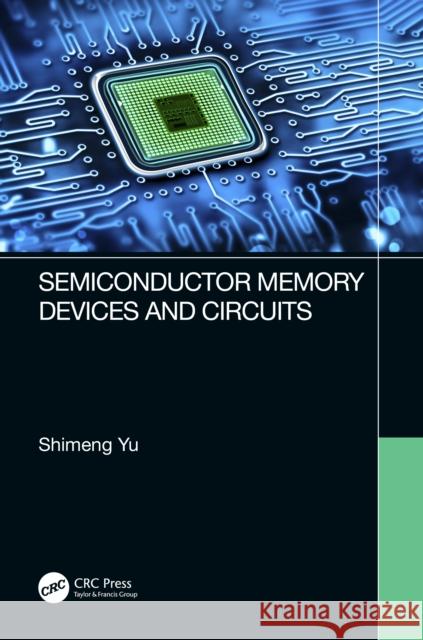 Semiconductor Memory Devices and Circuits Shimeng Yu 9780367687151 CRC Press - książka