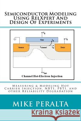 Semiconductor Modeling Using RelXpert And Design Of Experiments Peralta, Mike 9781725895263 Createspace Independent Publishing Platform - książka