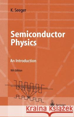 Semiconductor Physics: An Introduction Karlheinz Seeger 9783540219576 Springer-Verlag Berlin and Heidelberg GmbH &  - książka