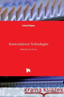 Semiconductor Technologies Jan Grym 9789533070803 Intechopen - książka