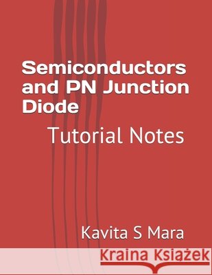 Semiconductors and PN Junction Diode: Tutorial Notes Mara, Kavita S. 9798648354524 Independently Published - książka