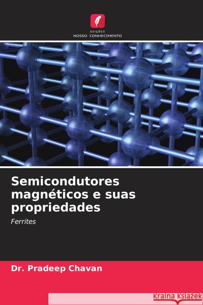 Semicondutores magneticos e suas propriedades Dr Pradeep Chavan   9786205897690 Edicoes Nosso Conhecimento - książka