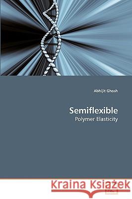 Semiflexible Abhijit Ghosh 9783639256277 VDM Verlag - książka